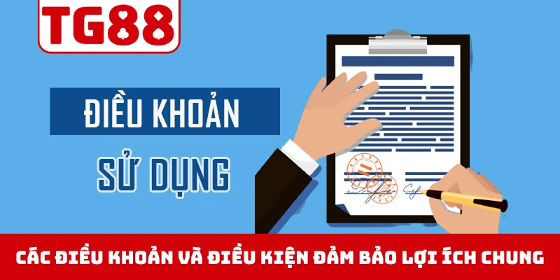 Các điều khoản và điều kiện đảm bảo lợi ích chung cho 2 bên