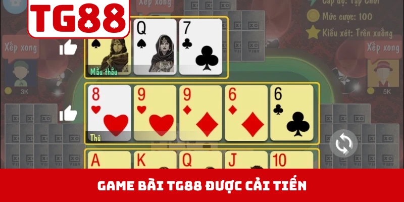 Game bài TG88 được cải tiến, đáp ứng nhu cầu hội viên